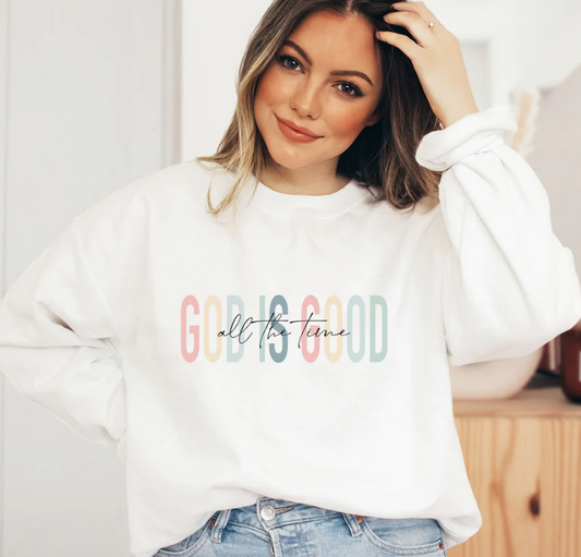 God is Good! All the Time! Crewneck Sweater